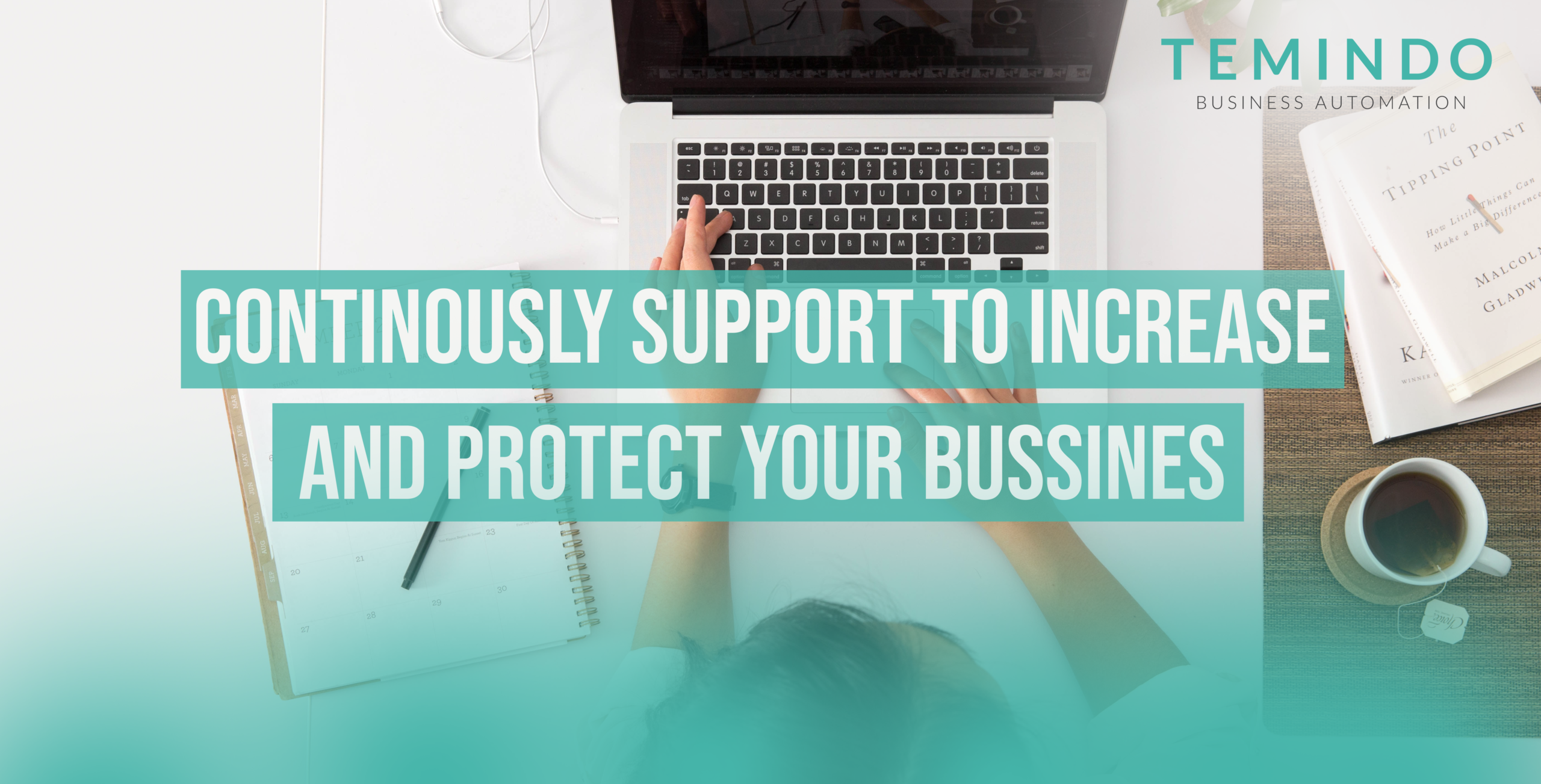 3. continously support to increase and protect your bussines